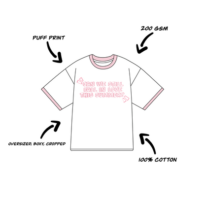 'CAN WE STILL FALL IN LOVE THIS SUMMER' T-SHIRT White